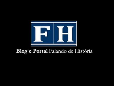 Blog e Portal Falando de História. apresentam Imagens históricas.