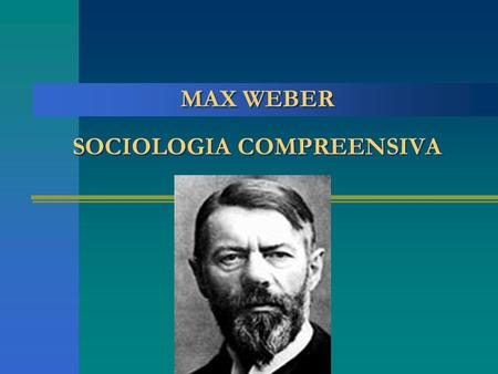MAX WEBER SOCIOLOGIA COMPREENSIVA