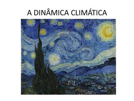 A DINÂMICA CLIMÁTICA.