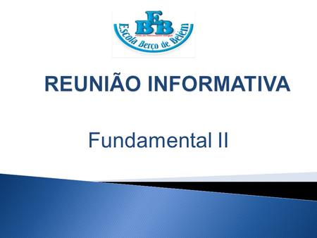 REUNIÃO INFORMATIVA Fundamental II.