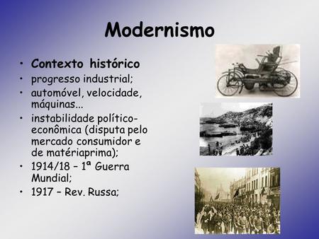 Modernismo Contexto histórico progresso industrial;