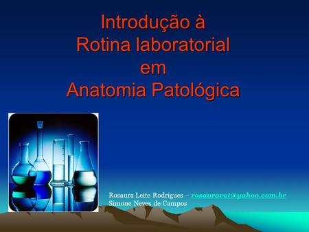 Introdução à Rotina laboratorial em Anatomia Patológica