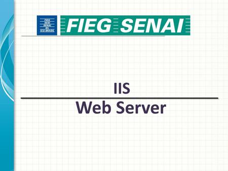 IIS Web Server.