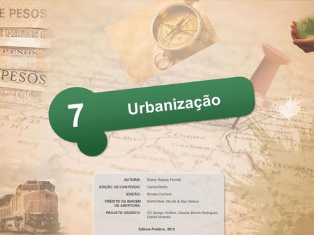 Urbanização 7 Os objetivos que deverão ser atingidos com o estudo desta unidade: - Compreender o processo de urbanização. - Identificar a hierarquização.