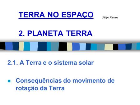 TERRA NO ESPAÇO 2. PLANETA TERRA