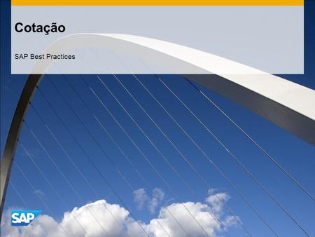 Cotação SAP Best Practices. ©2014 SAP AG. All rights reserved.2 Objetivo, benefícios e principais etapas do processo Objetivo  Descrever o processo de.