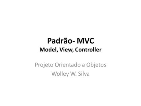 Padrão- MVC Model, View, Controller