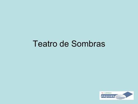 Teatro de Sombras.