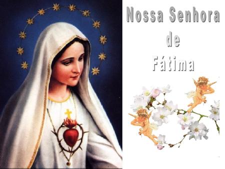 Hoje é domingo, 12 de abril de 2015 Agora, são 00:13 h. RELAXE POR alguns Minutos Voce está recebendo a visita de Nossa Senhora de Fátima.