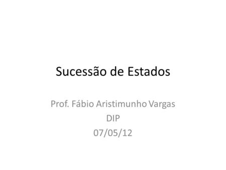 Prof. Fábio Aristimunho Vargas DIP 07/05/12