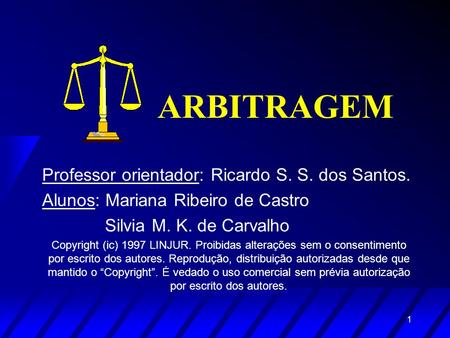ARBITRAGEM Professor orientador: Ricardo S. S. dos Santos.