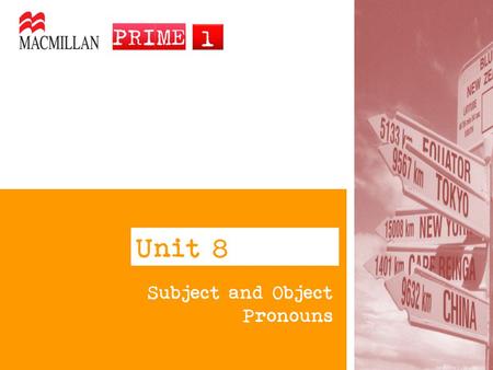 Unit 8 Subject and Object Pronouns.