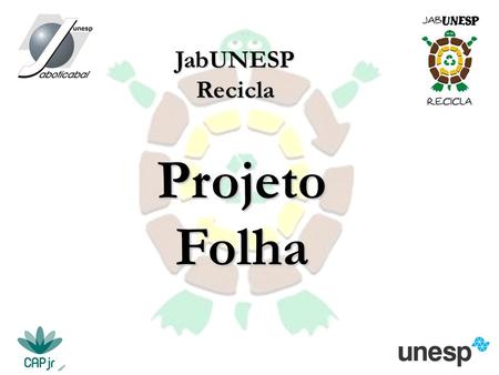 JabUNESP Recicla Projeto Folha.