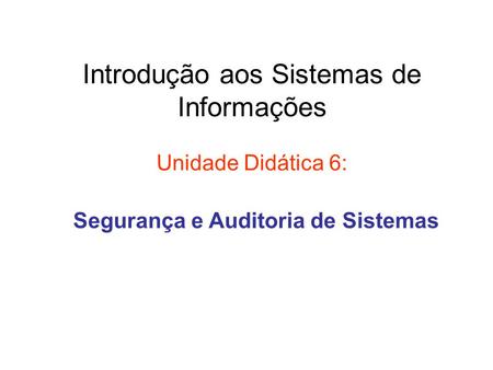 Introdução aos Sistemas de Informações Unidade Didática 6: