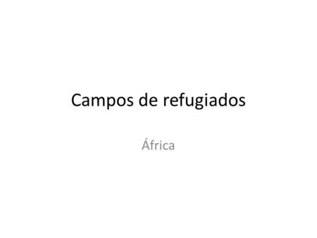 Campos de refugiados África.