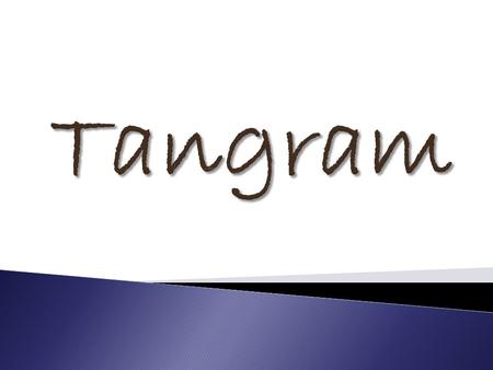 Tangram.