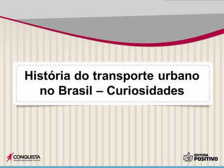 História do transporte urbano no Brasil – Curiosidades