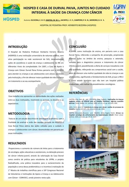 INTRODUÇÃO O Hospital de Pediatria Professor Heriberto Ferreira Bezerra (HOSPED) é uma instituição universitária de natureza pública, com ativa participação.