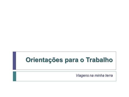 Orientações para o Trabalho