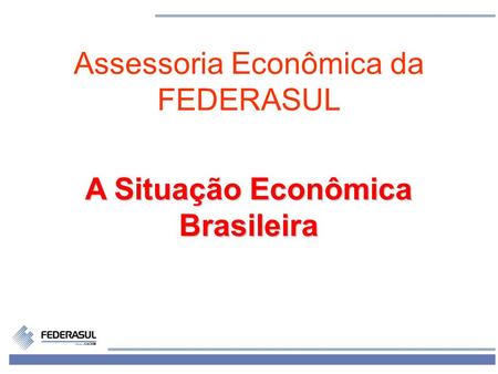 A Situação Econômica Brasileira