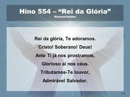Hino 554 – “Rei da Glória” Richard Holden