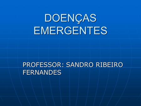PROFESSOR: SANDRO RIBEIRO FERNANDES