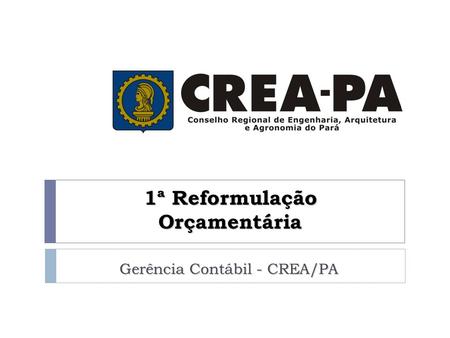 1ª Reformulação Orçamentária Gerência Contábil - CREA/PA.