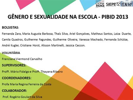 GÊNERO E SEXUALIDADE NA ESCOLA - PIBID 2013