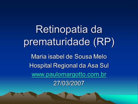 Retinopatia da prematuridade (RP)