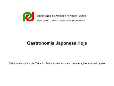 O documento inicial de Takahiro Fujimura tem sido alvo de alterações e actualizações Gastronomia Japonesa Hoje.