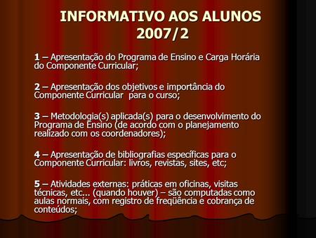 INFORMATIVO AOS ALUNOS 2007/2