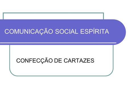 COMUNICAÇÃO SOCIAL ESPÍRITA