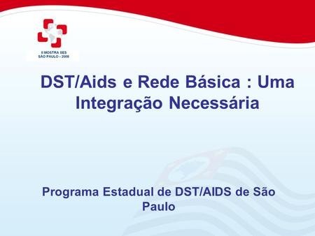 DST/Aids e Rede Básica : Uma Integração Necessária