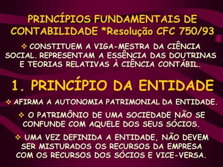 PRINCÍPIOS FUNDAMENTAIS DE CONTABILIDADE *Resolução CFC 750/93