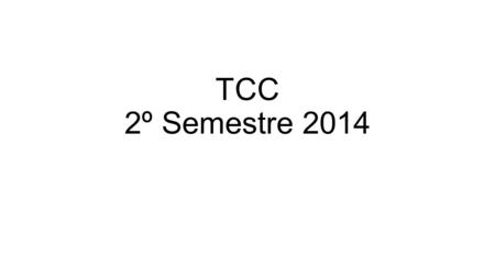 TCC 2º Semestre 2014.