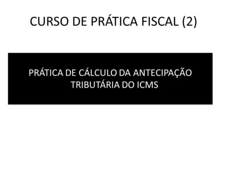 CURSO DE PRÁTICA FISCAL (2)