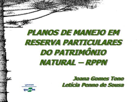PLANOS DE MANEJO EM RESERVA PARTICULARES DO PATRIMÔNIO NATURAL – RPPN