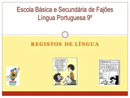 Escola Básica e Secundária de Fajões Língua Portuguesa 9º