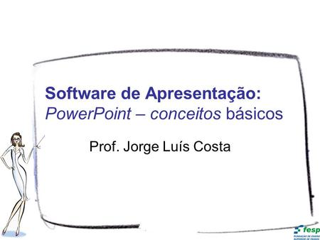Software de Apresentação: PowerPoint – conceitos básicos
