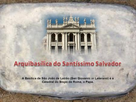 Arquibasílica do Santíssimo Salvador