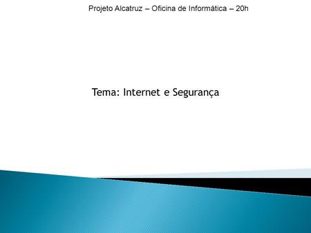 Tema: Internet e Segurança