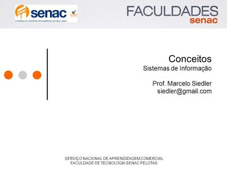 Conceitos Sistemas de Informação Prof. Marcelo Siedler