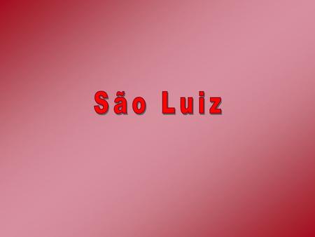 São Luiz.