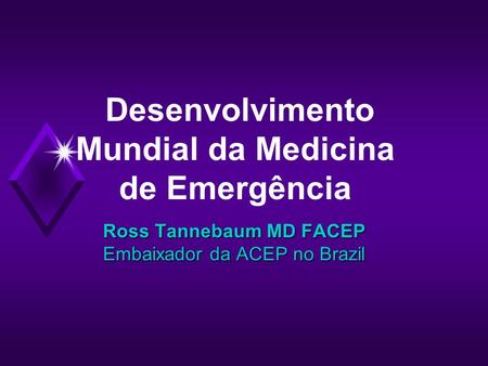 Ross Tannebaum MD FACEP Embaixador da ACEP no Brazil