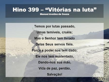Hino 399 – “Vitórias na luta” Manuel Avelino de Souza