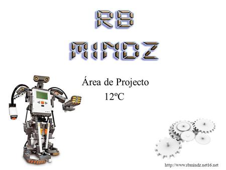 Área de Projecto 12ºC http://www.rbmindz.net16.net.