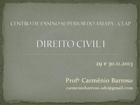29 e 30.11.2013 Profº Carmênio Barroso