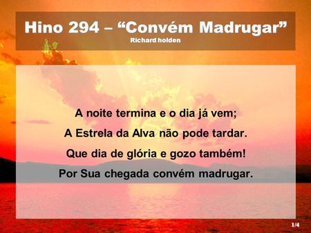 Hino 294 – “Convém Madrugar” Richard holden