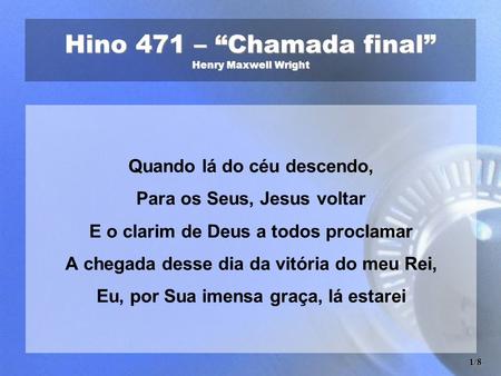 Hino 471 – “Chamada final” Henry Maxwell Wright