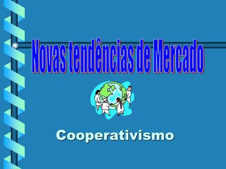 Cooperativismo. O que é o cooperativismo? Cooperativa é uma associação autônoma de pessoas que se unem, voluntariamente, para satisfazer aspirações e.